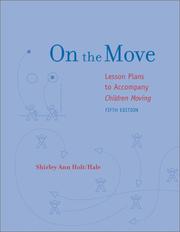 On the move lesson plans to accompany Children Moving /Shirley Ann Holt