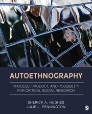 Autoethnography process, product, and possibility for critical social research