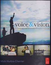 Voice & vision a creative approach to narrative film and DV production