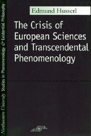 The crisis of European sciences and transcendental phenomenology an introduction to phenomenological philosophy