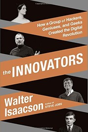 The Innovators how a group of hackers, geniuses, and geeks created the digital revolution