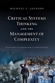Critical systems thinking and the management of complexity responsible leadership for a complex world