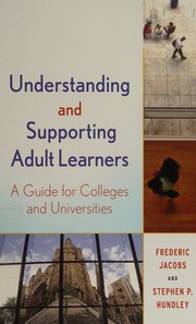 Understanding and supporting adult learners a guide for colleges and universities