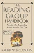The reading group handbook everything you need to know to start your own book club