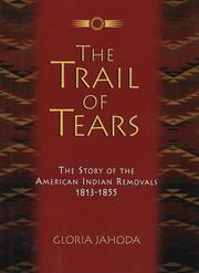 The trail of tears the story of the American Indian removals 1813-1855