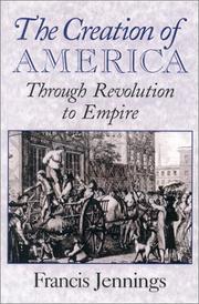 The creation of America through revolution to empire