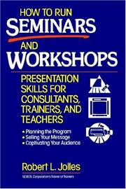 How to run seminars and workshops presentation skills for consultants, trainers, and teachers