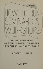 How to run seminars & workshops presentation skills for consultants, trainers, teachers, and salespeople