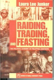 Raiding, trading, and feasting the political economy of Philippine chiefdoms