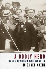 A godly hero the life of William Jennings Bryan