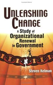 Unleashing change a study of organizational renewal in government