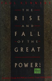 The rise and fall of the great powers economic change and military conflict from 1500 to 2000
