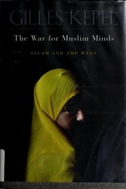 The war for Muslim minds Islam and the West
