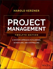 Project management a systems approach to planning, scheduling, and controlling
