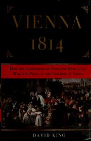 Vienna, 1814 how the conquerors of Napoleon made love, war, and peace at the Congress of Vienna