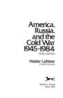America, Russia, and the Cold War, 1945-1984