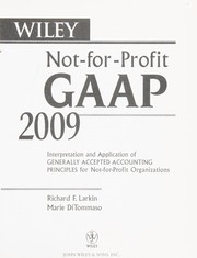 Wiley not-for-profit GAAP 2009 interpretation and application of generally accepted accounting principles for not-for-profit organizations