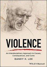 Violence an interdisciplinary approach to causes, consequences, and cures