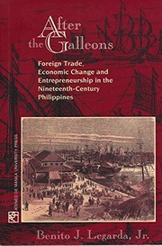 After the galleons foreign trade, economic change & entrepreneurship in the nineteenth century Philippines