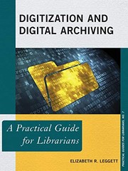 Digitization and digital archiving a practical guide for librarians