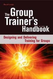 The group trainer's handbook designing and delivering training for groups