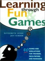 Learning through fun & games 40 games and simulations for trainers, facilitators, and managers
