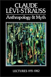 Anthropology and myth lectures, 1951-1982