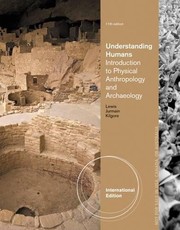 Understanding humans introduction to physical anthropology and archaeology