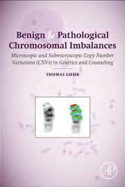 Benign and pathological chromosomal imbalances microscopic and submicroscopic copy number variations (CNVs) in genetics and counseling