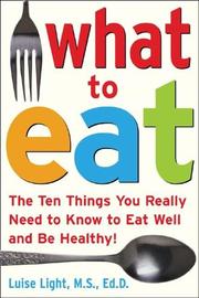 What to eat ten things you really need to know to eat well and be healthy!