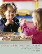 Understanding child development linking theory and practice