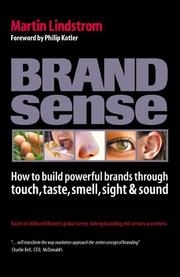 Brand sense how to build powerful brands through touch, taste, smell, sights & sounds