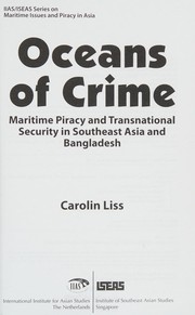 Oceans of crime maritime piracy and transnational security in Southeast Asia and Bangladesh