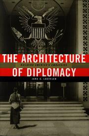 The architecture of diplomacy building America's embassies