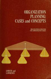 Organization planning; cases and concepts.
