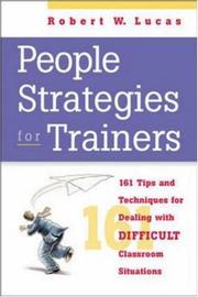 People strategies for trainers 176 tips and techniques for dealing with difficult classroom situations