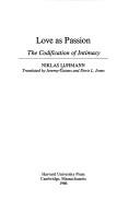Love as passion the codification of intimacy
