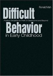 Difficult behavior in early childhood positive discipline for PreK-3 classrooms and beyond