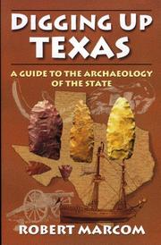 Digging up Texas a guide to the archaeology of the state.