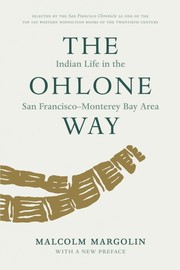 The Ohlone way Indian life in the San Francisco-Monterey Bay Are