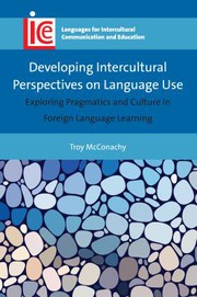Developing intercultural perspectives on language use exploring pragmatics and culture in foreign language learning