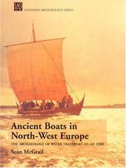 Ancient boats in North-West Europe the archaeology of water transport to AD 1500