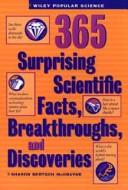 365 surprising scientific facts, breakthroughs, and discoveries