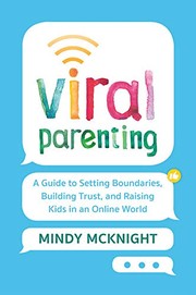 Viral parenting a guide to setting boundaries, building trust, and raising responsible kids in an online world