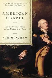 American gospel God, the founding fathers, and the making of a nation
