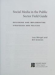 Social media in the public sector field guide designing and implementing strategies and policies