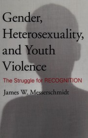 Gender, heterosexuality, and youth violence the struggle for recognition