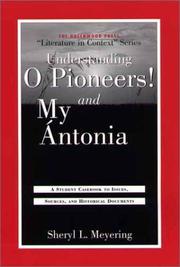 Understanding O pioneers! and My Antonia a student casebook to issues, sources, and historical documents
