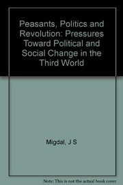 Peasants, politics, and revolution pressures toward political and social change in the third world