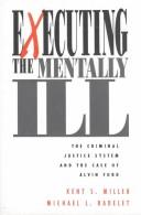 Executing the mentally ill the criminal justice system and the case of Alvin Ford
